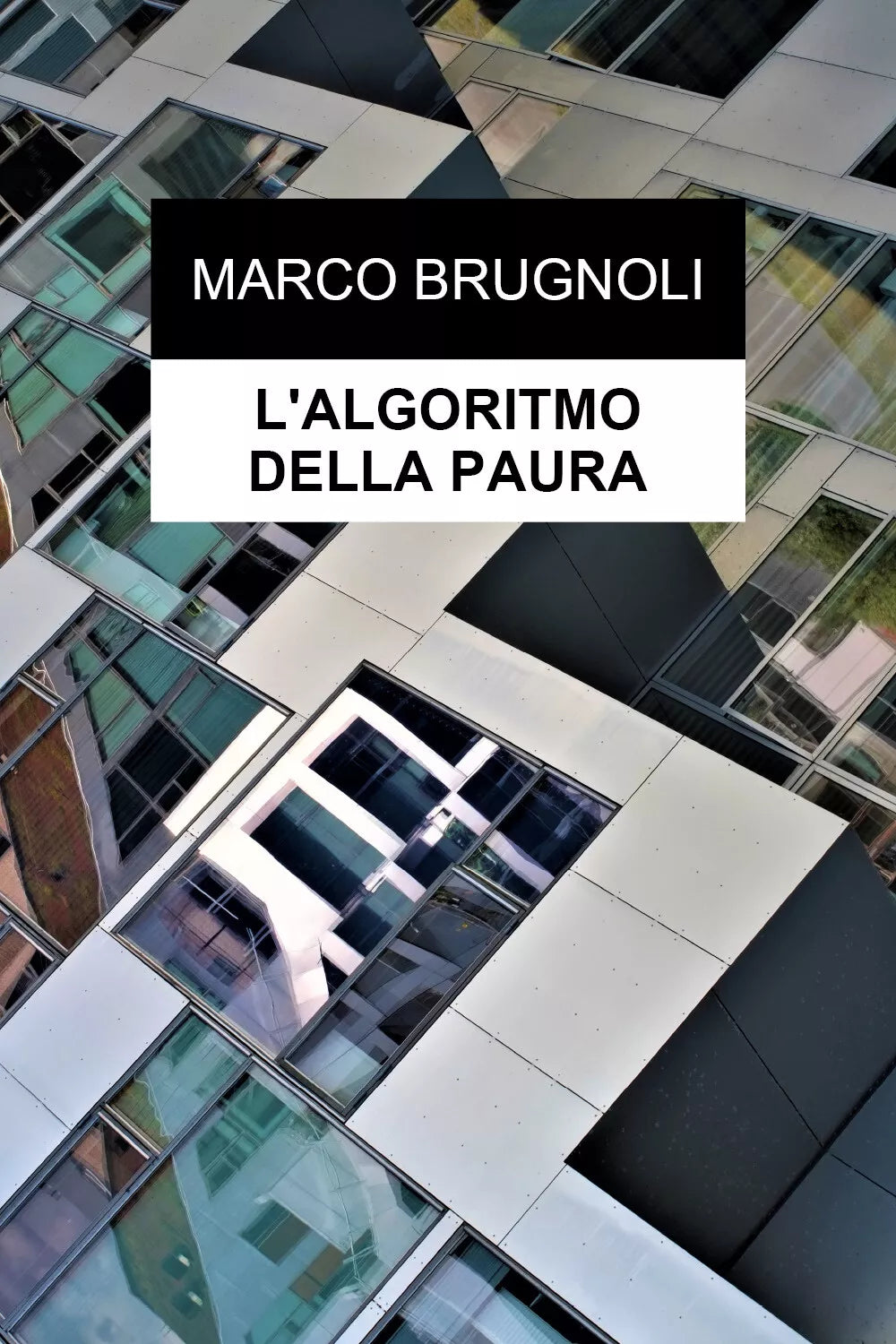 L’algoritmo della paura di Marco Brugnoli, 2021, Youcanprint