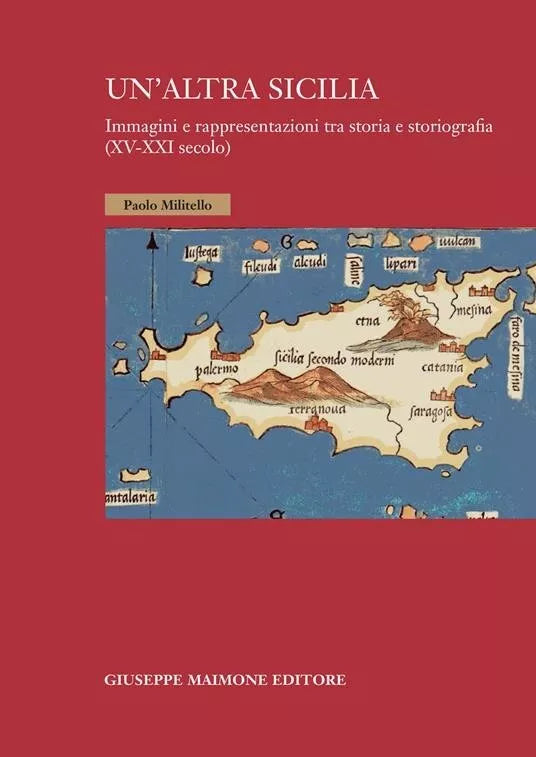 Un altra Sicilia Immagini e rappresentazioni tra storia e storiografia