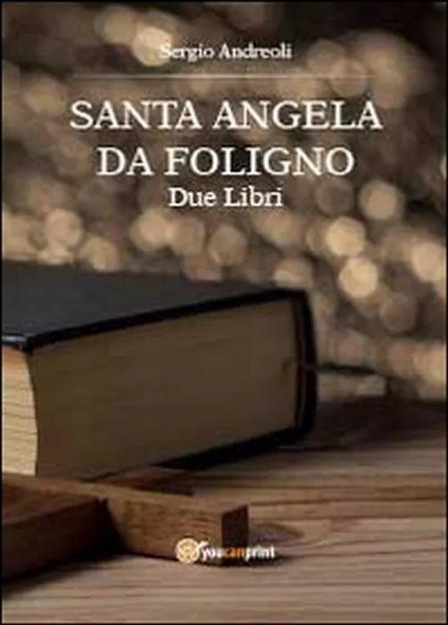 Sant’Angela da Foligno - Sergio Andreoli, 2014, Youcanprint
