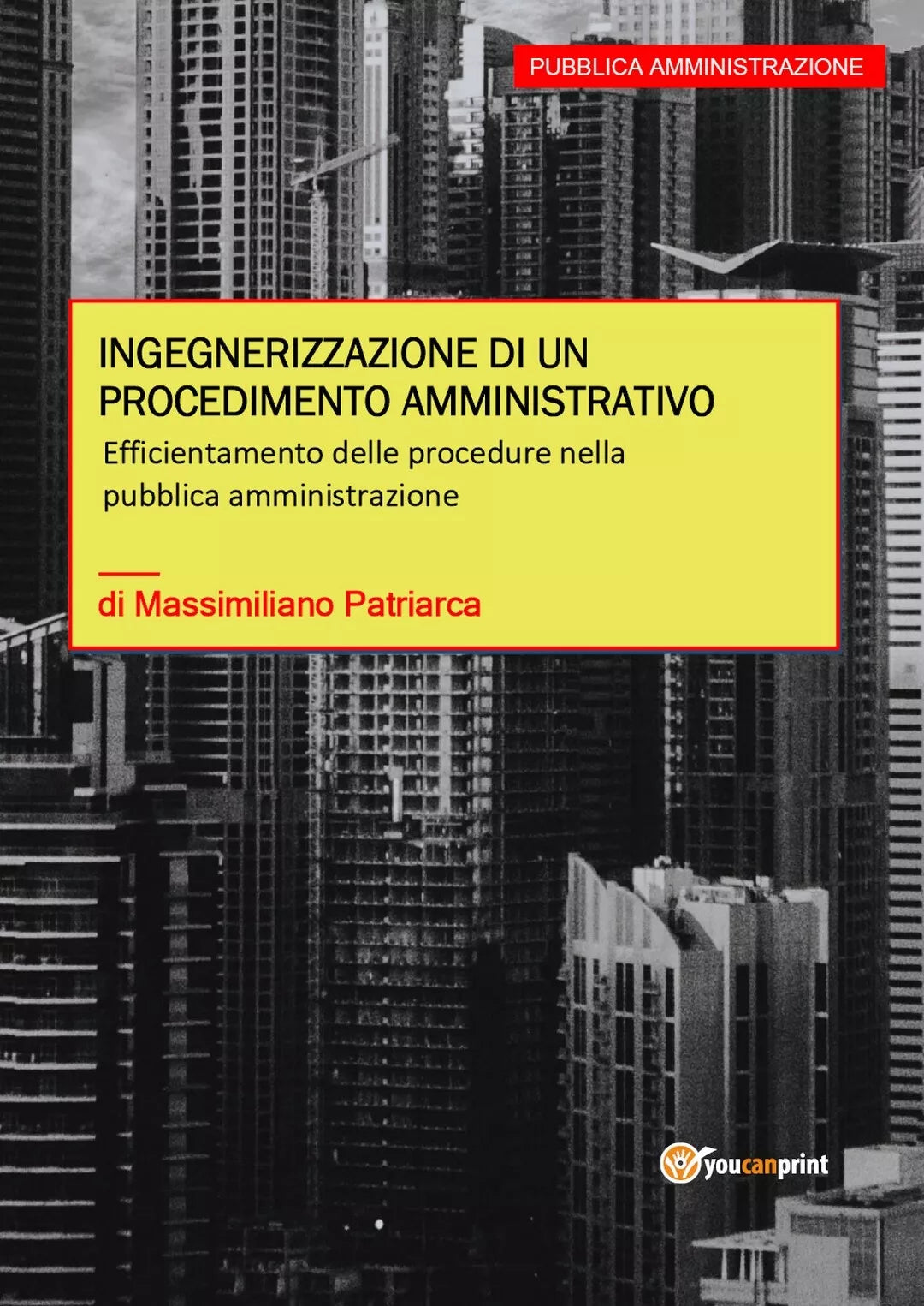 Ingegnerizzazione di un procedimento amministrativo di Massimiliano Patriarca