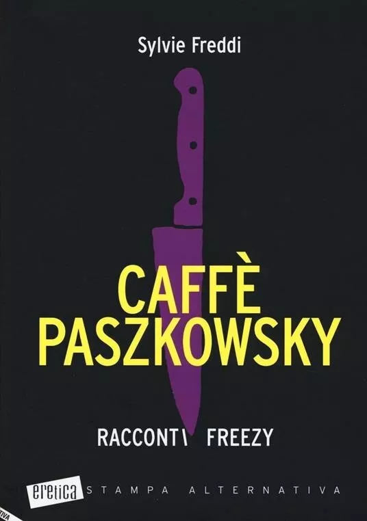 Caff Paszkowsky Racconti freezy di Sylvie Freddi