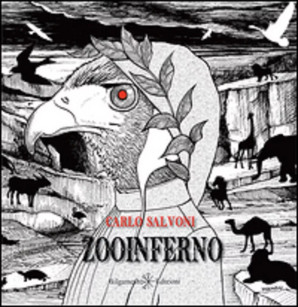 Zooinferno di Carlo Salvoni, 2015, Gilgamesh Edizioni