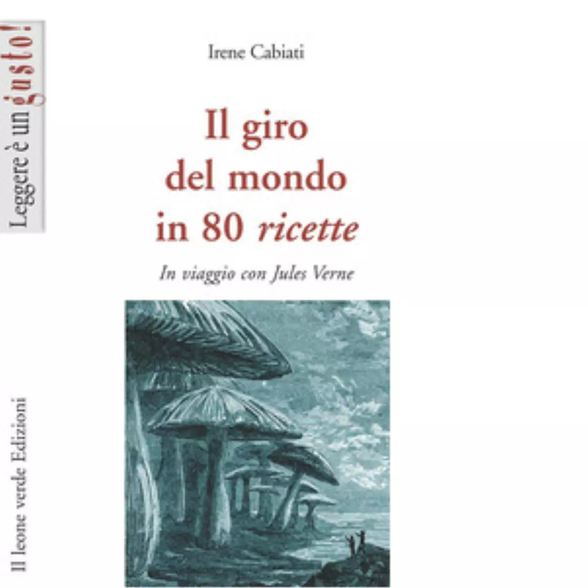 Il giro del mondo in 80 ricette di Irene Cabiati