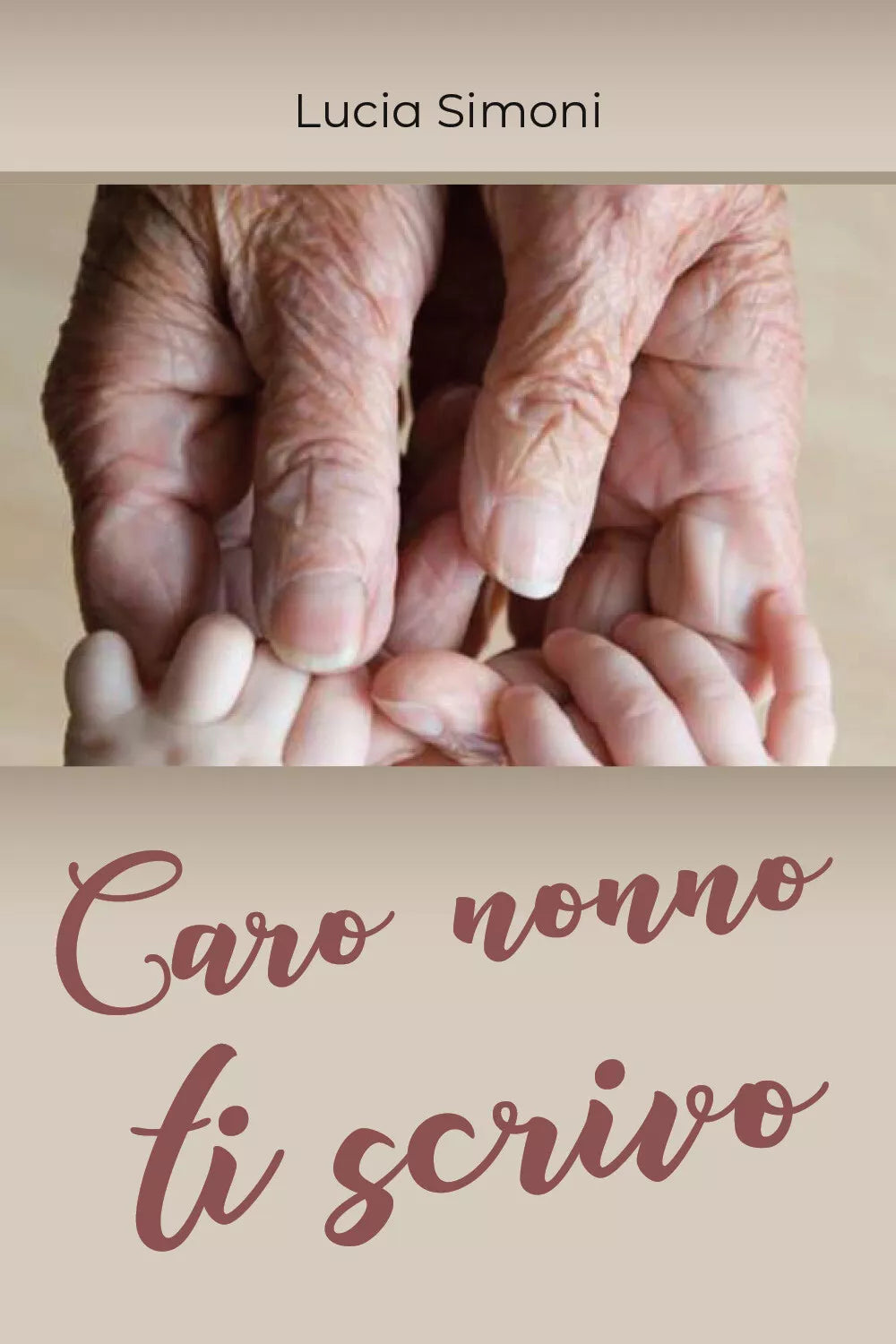 Caro nonno ti scrivo di Lucia Simoni, 2019, Youcanprint
