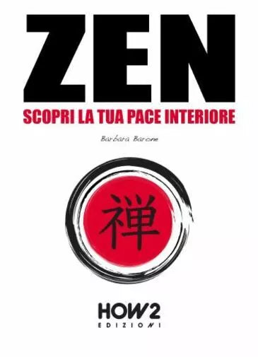 Zen: scopri la tua pace interiore di Barbara Barone, 2019, Youcanprint