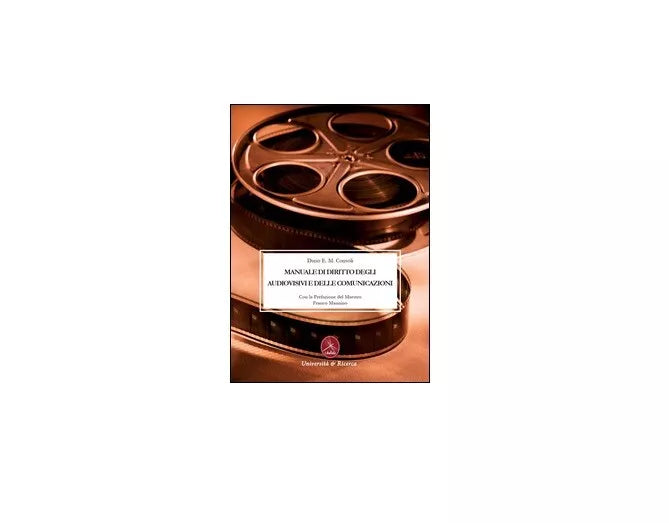 Manuale di diritto degli audiovisivi e delle comunicazioni - Dario E. Consoli -P