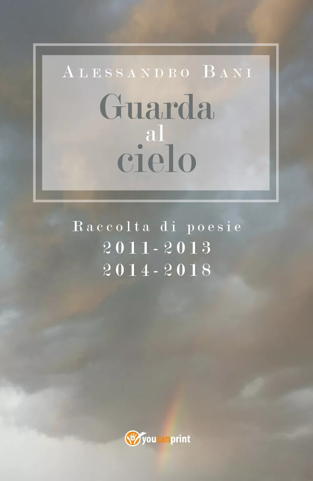 Guarda al cielo di Alessandro Bani, 2018, Youcanprint