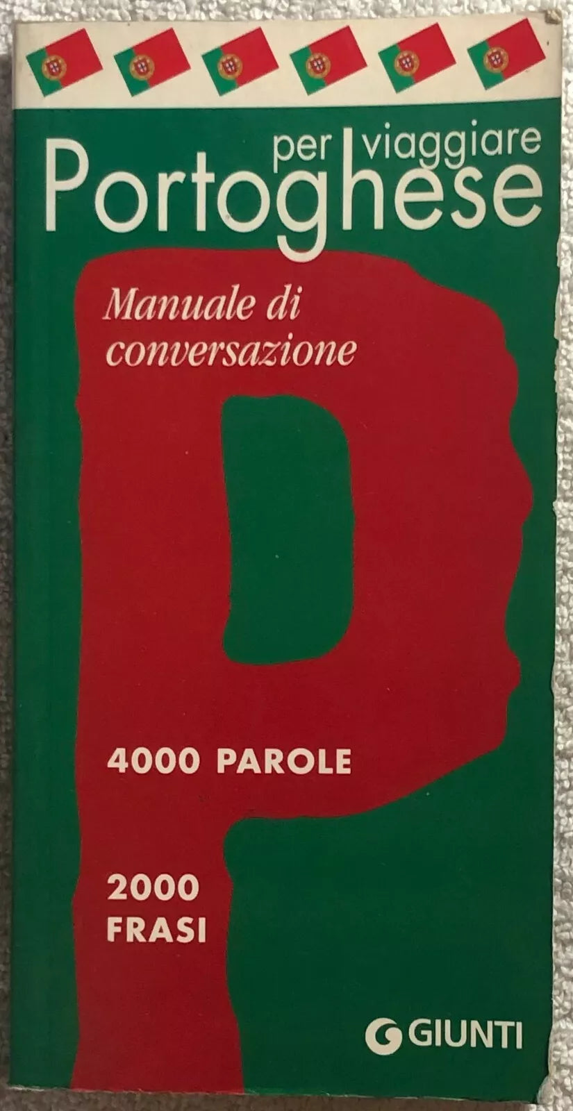 Portoghese per viaggiare. Manuale di conversazione di Aa.vv., 2005, Giunti