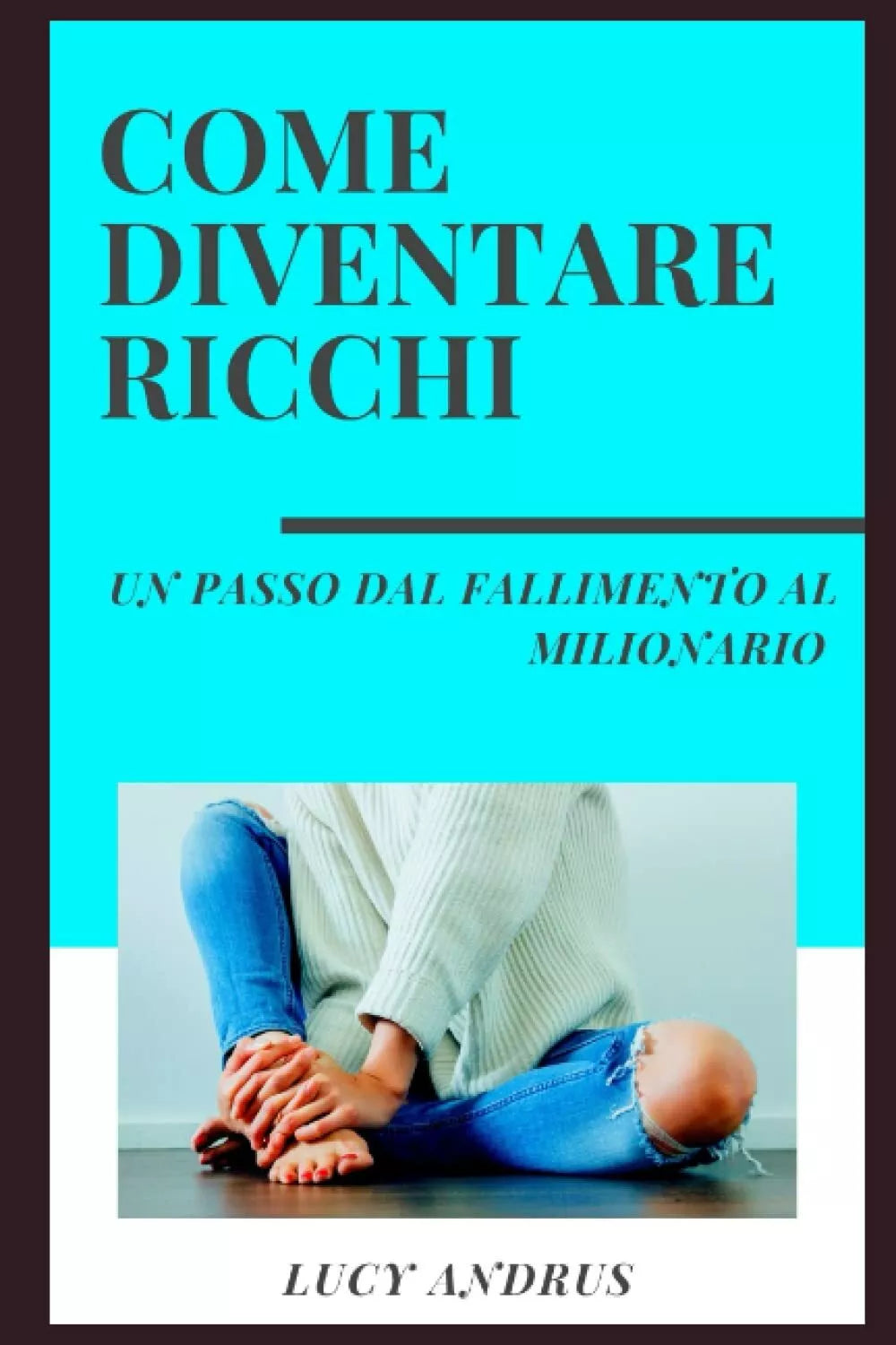 COME DIVENTARE RICCHI