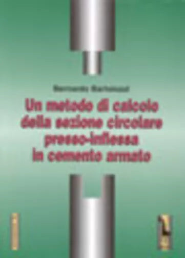 Un metodo di calcolo della sezione circolare presso-inflessa in cemento armato d