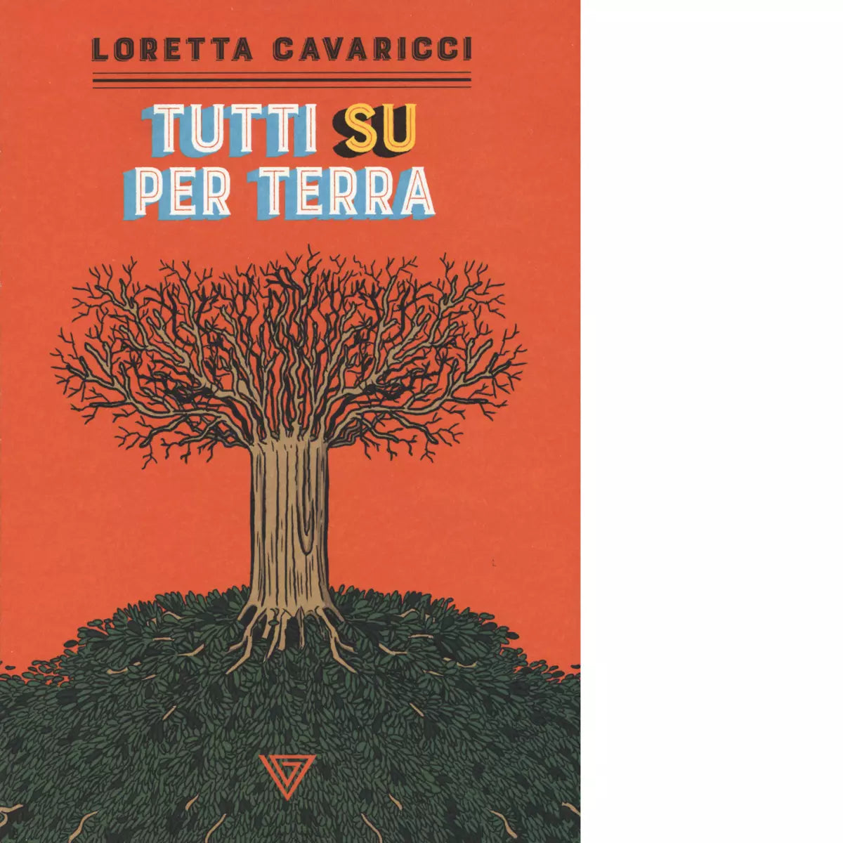 Tutti su per terra di Loretta Cavaricci