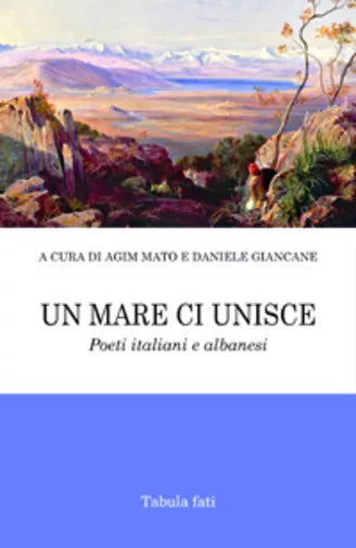 Un mare ci unisce di Agim Mato E Daniele Giancane a Cura Di , 2017, Tabula Fati