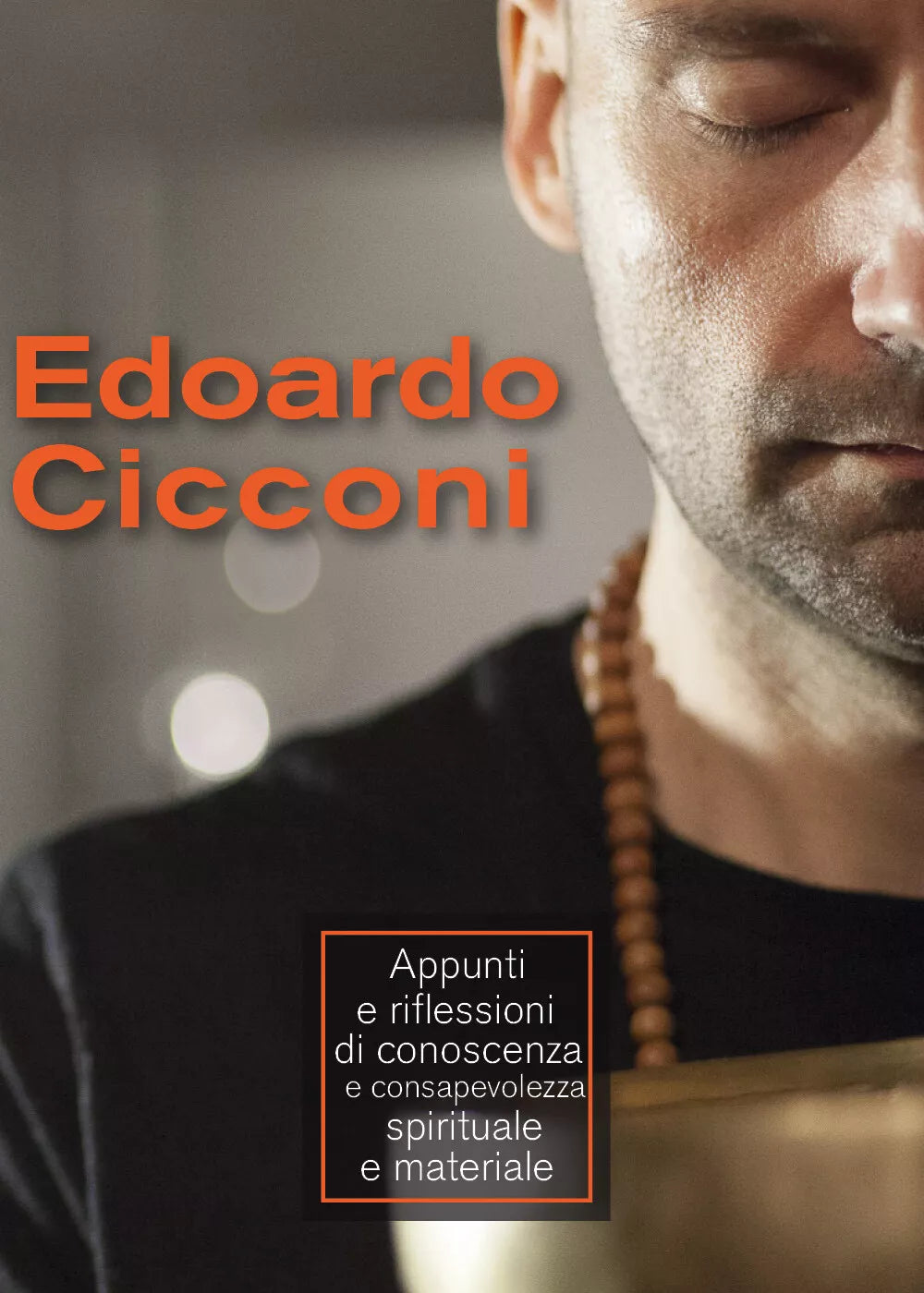 Edoardo Cicconi. Appunti e riflessioni di conoscenza e consapevolezza spirituale