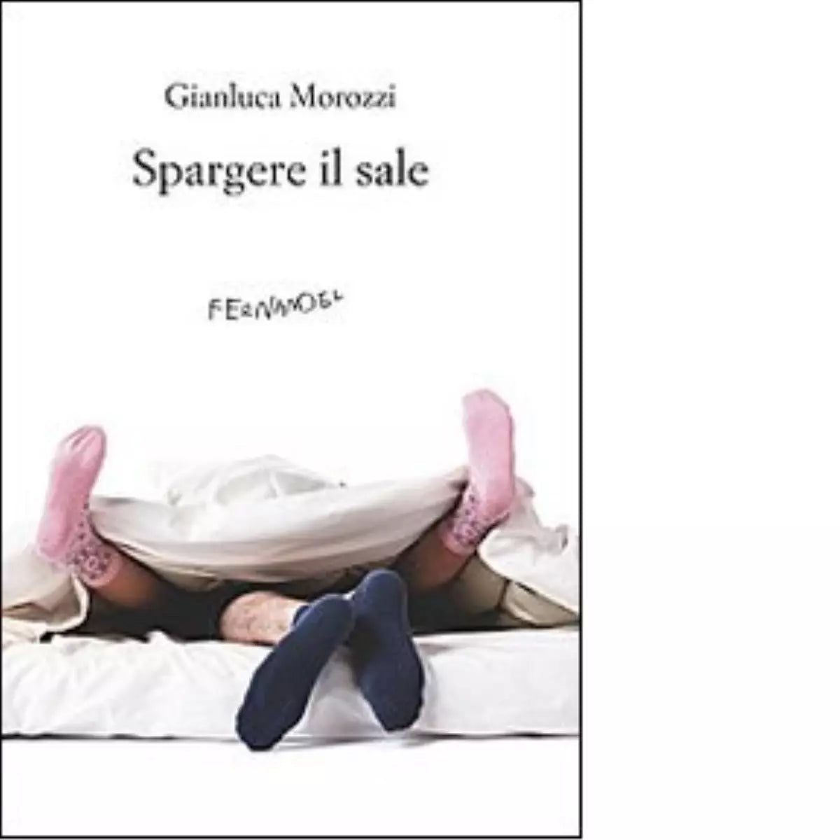 Spargere il sale di Gianluca Morozzi