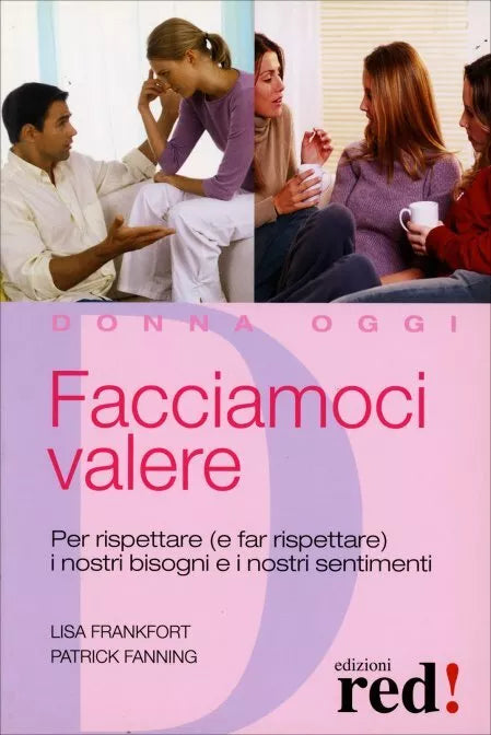 Facciamoci valere. Per rispettare e far rispettare i nostri bisogni e sentimen
