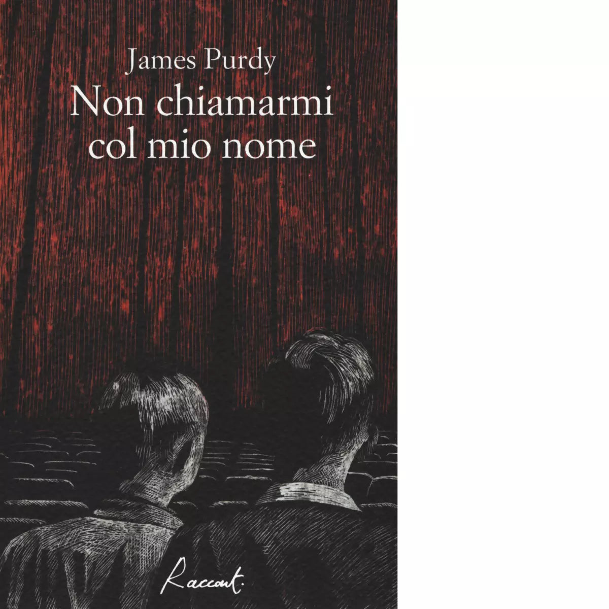 Non chiamarmi col mio nome Libro di James Purdy