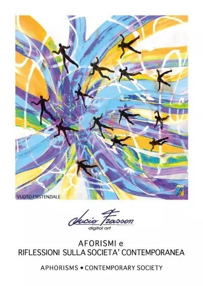 Aforismi e riflessioni sulla societ contemporanea di Lucio Frasson