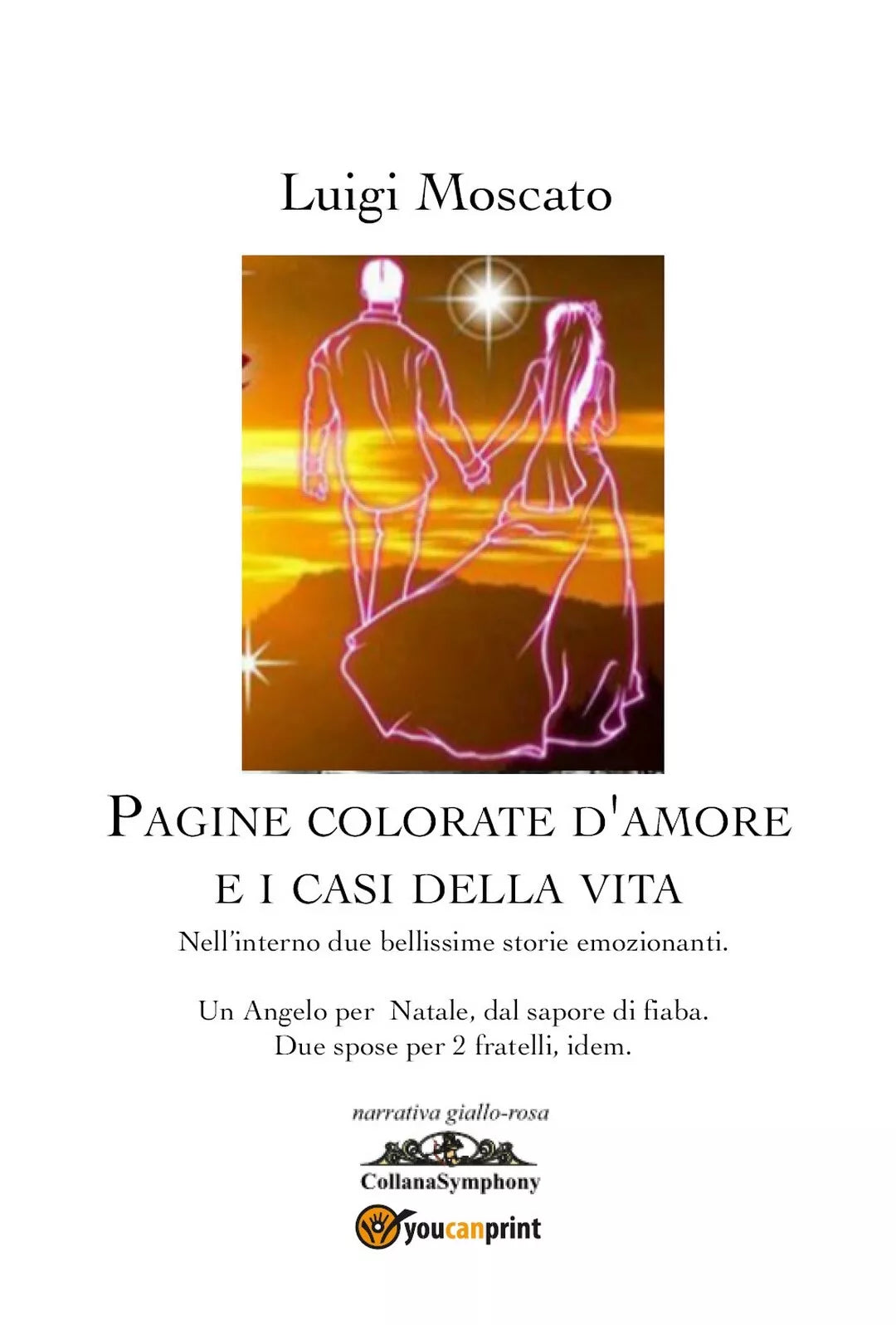 Pagine colorate d’amore e i casi della vita di Luigi Moscato, 2020, Youcanpri