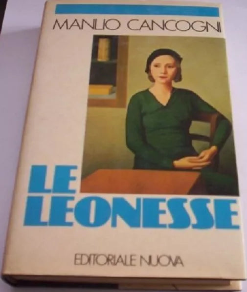 Le leonesse - Manlio Cancogni, 1982, Editoriale Nuova
