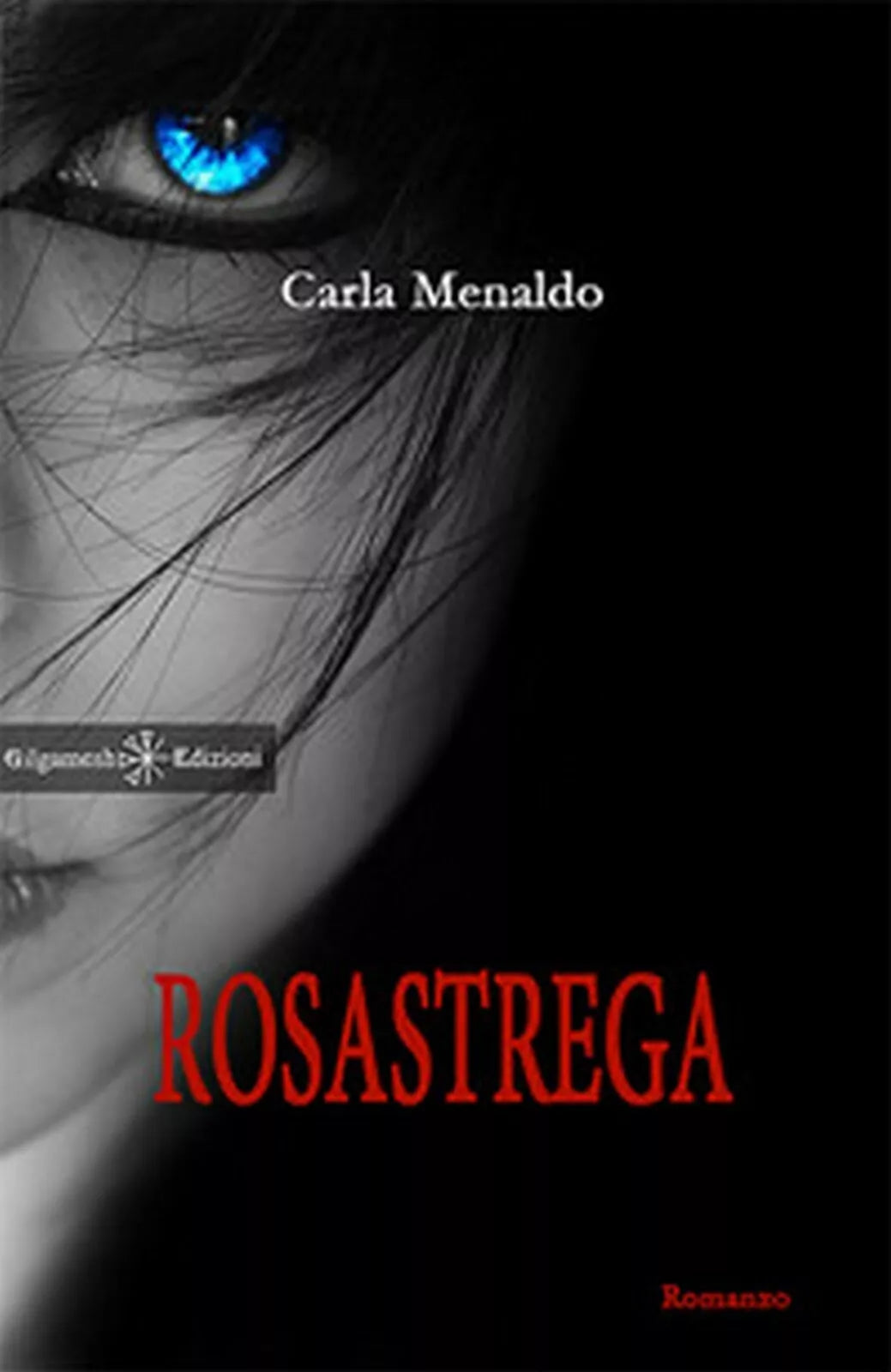 Rosastrega di Carla Menaldo, 2017, Gilgamesh Edizioni
