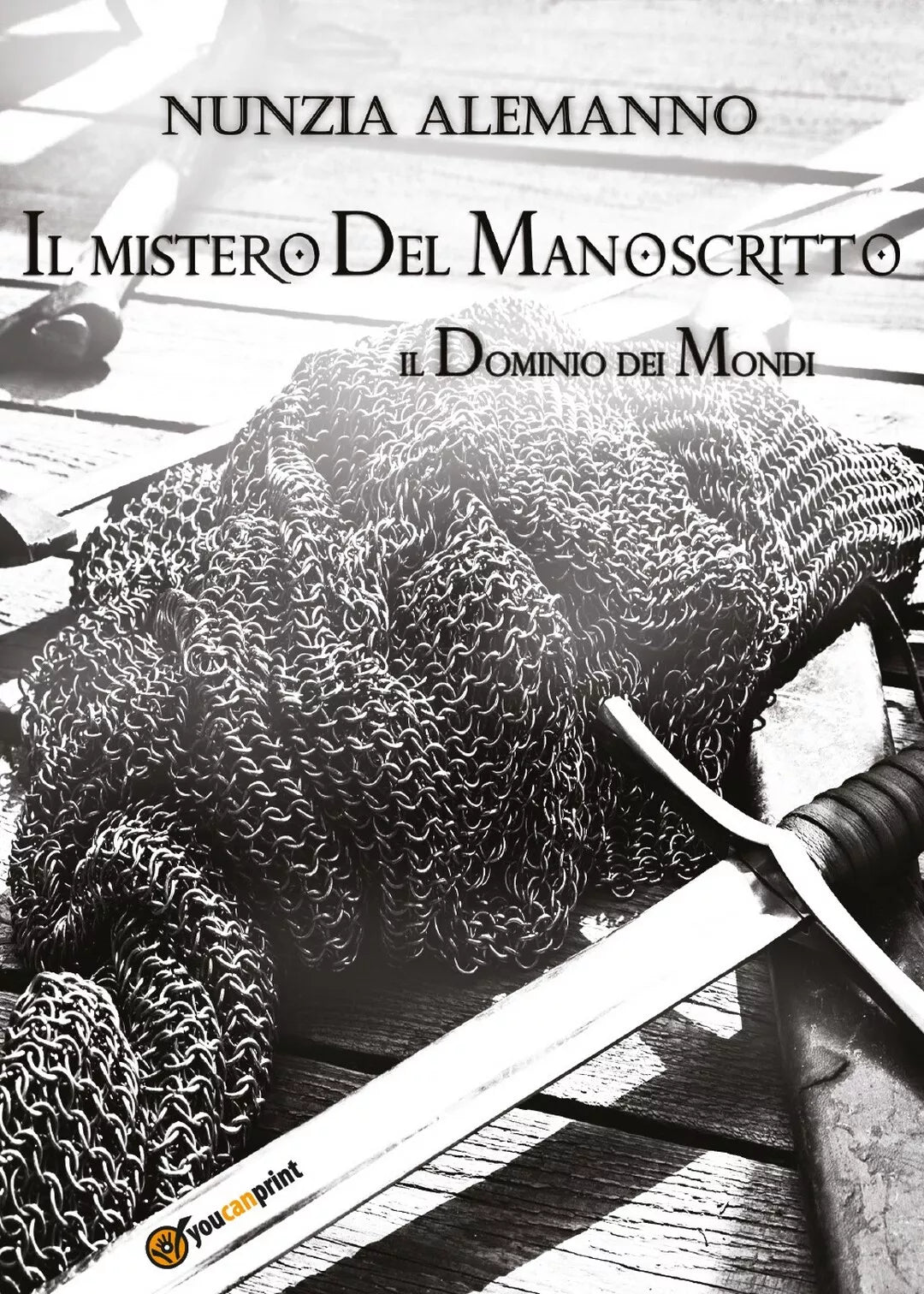 Il Dominio dei Mondi - IL MISTERO DEL MANOSCRITTO di Nunzia Alemanno, 2017