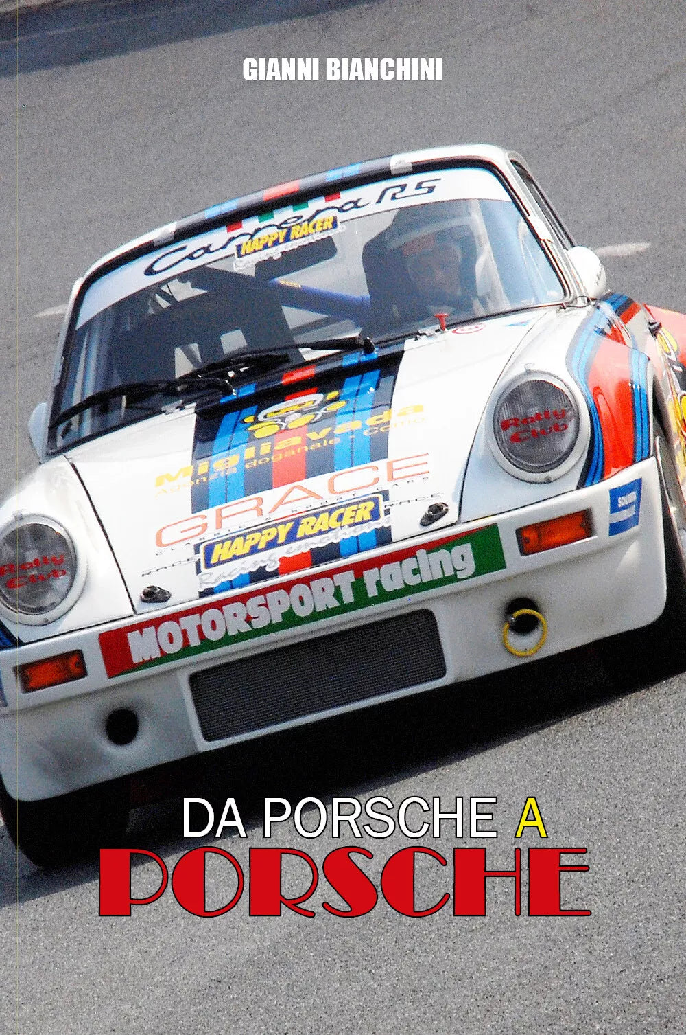 Da Porsche a Porsche di Gianni Bianchini, 2021, Youcanprint