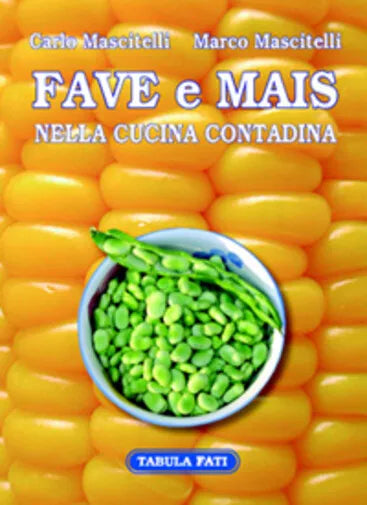 Fave e mais nella cucina contadina di Carlo Mascitelli - Marco Mascitelli, 2006,