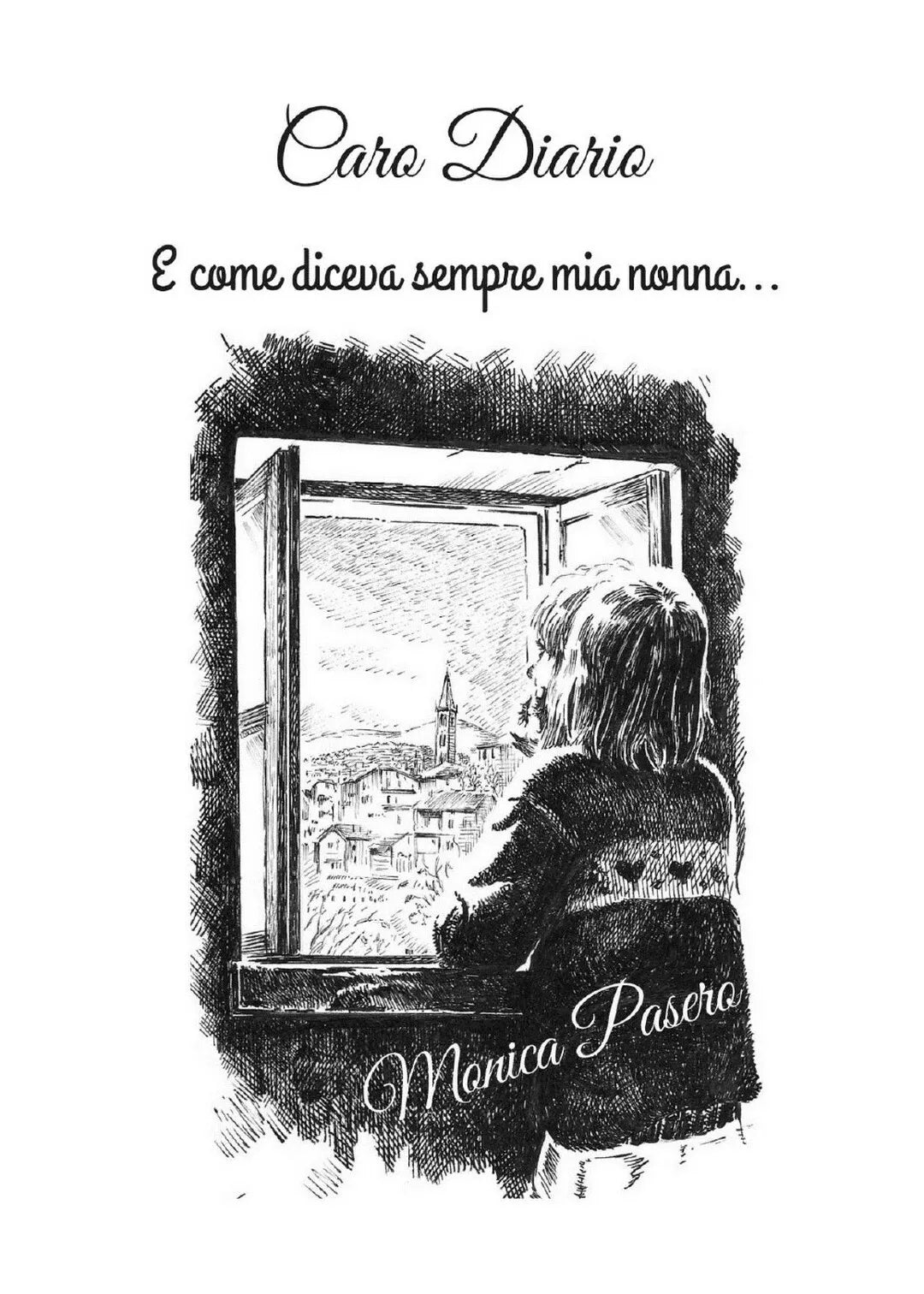 Caro diario, e come diceva sempre mia nonna, Monica Pasero, 2021, Youcanprint