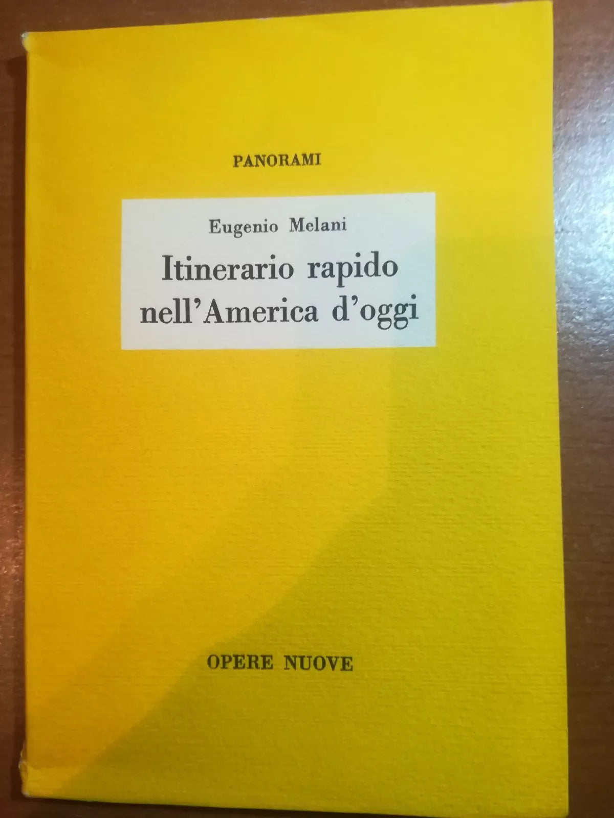 Itinerario rapido nell America d oggi - Eugenio Melani - Opere Nuove - 1959 - M