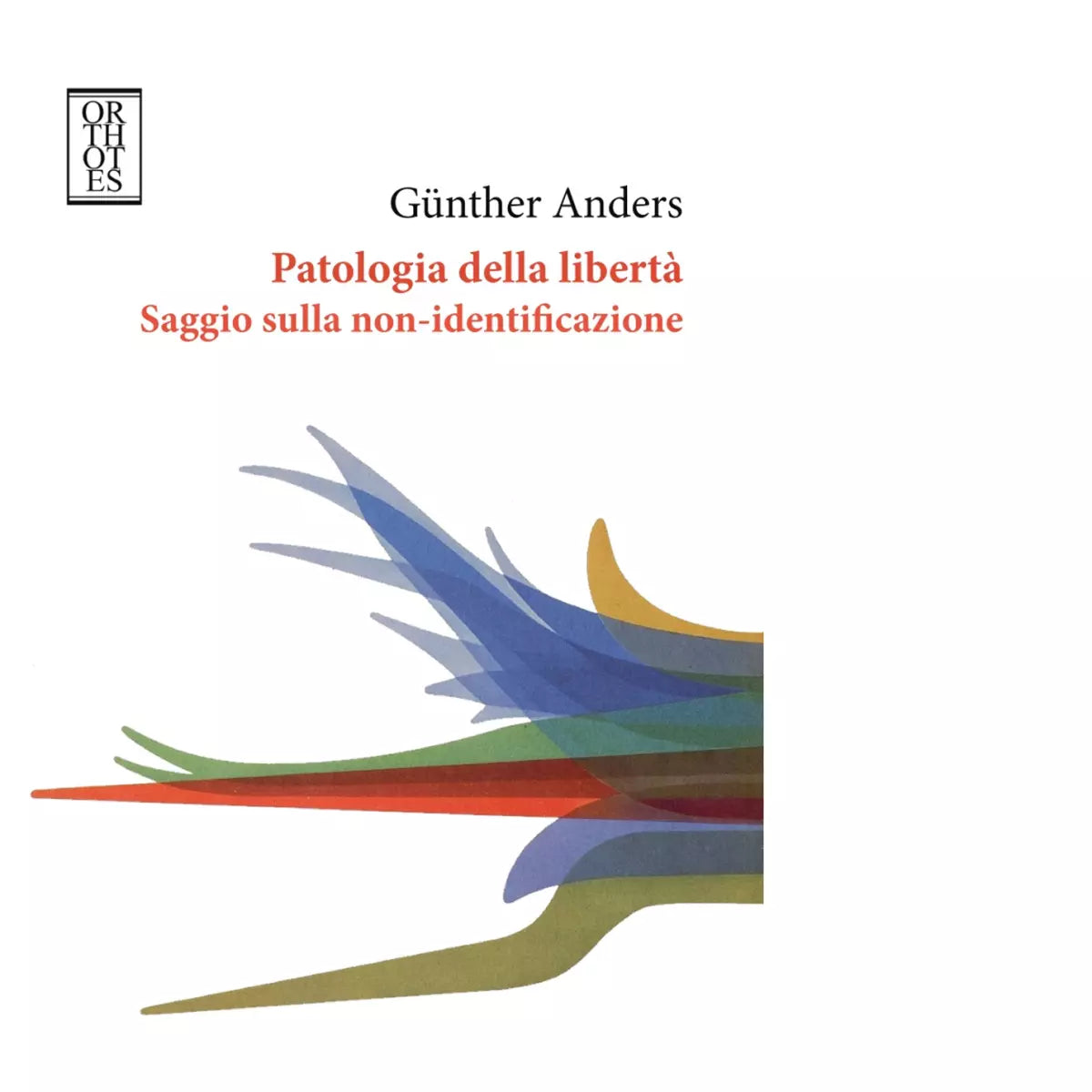 Patologia della libert Saggio sulla non
