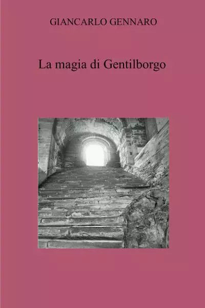 La magia di Gentilborgo di Giancarlo Gennaro