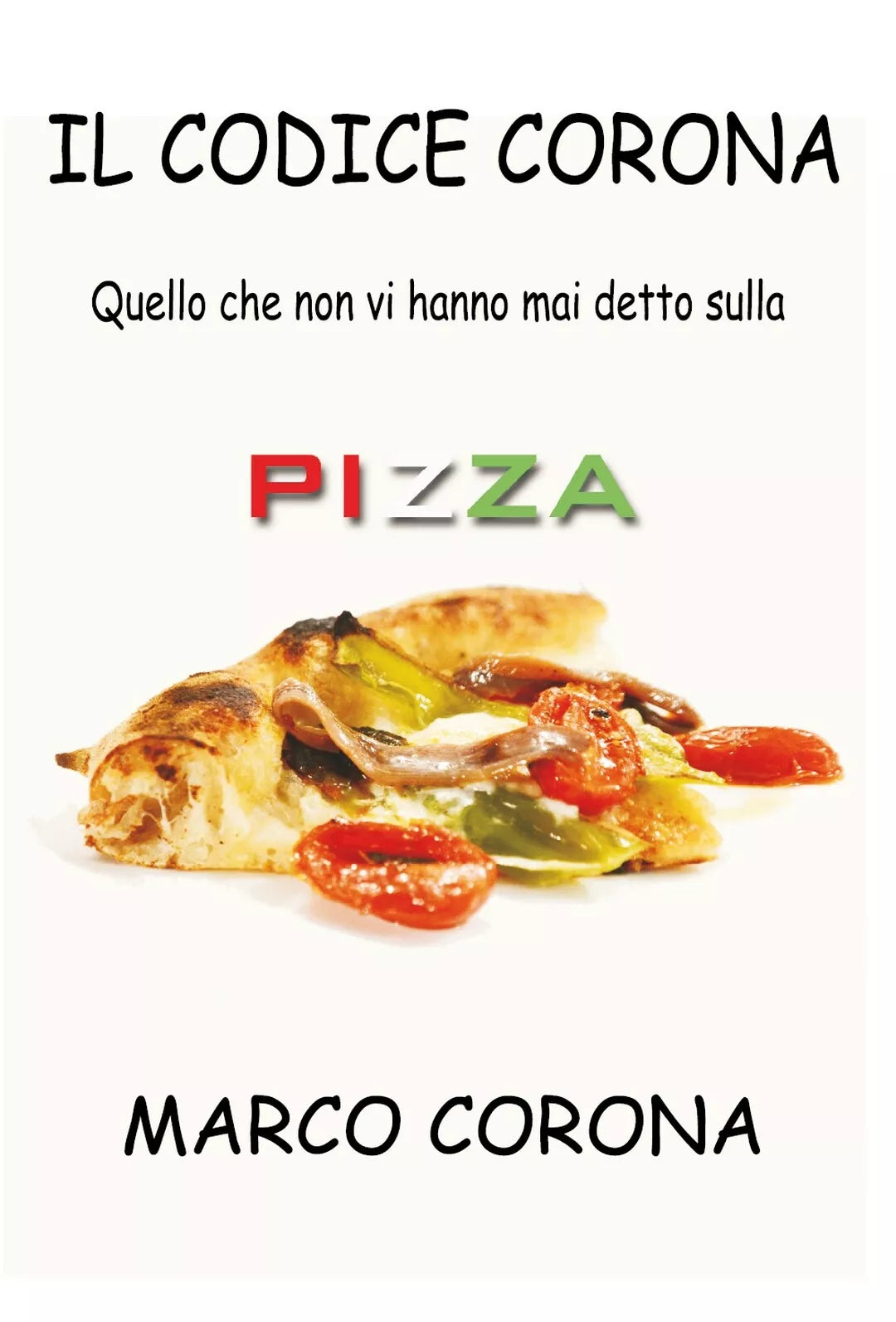 Il codice Corona - Quello che non vi hanno mai detto sulla pizza