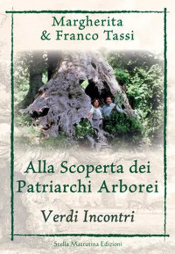 Alla scoperta dei patriarchi arborei. Verdi incontri di Margherita Tassi, Franco