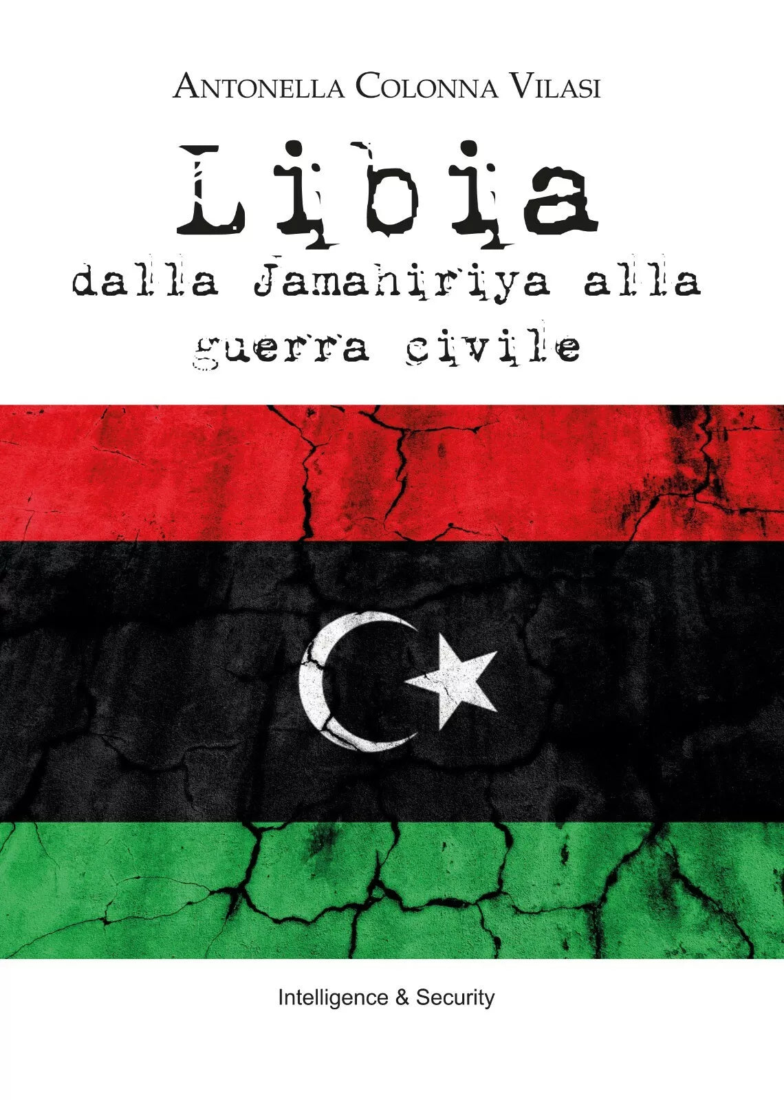 Libia. Dalla Jamahiriya alla guerra civile - Colonna Vilasi, 2020, Youcanprint