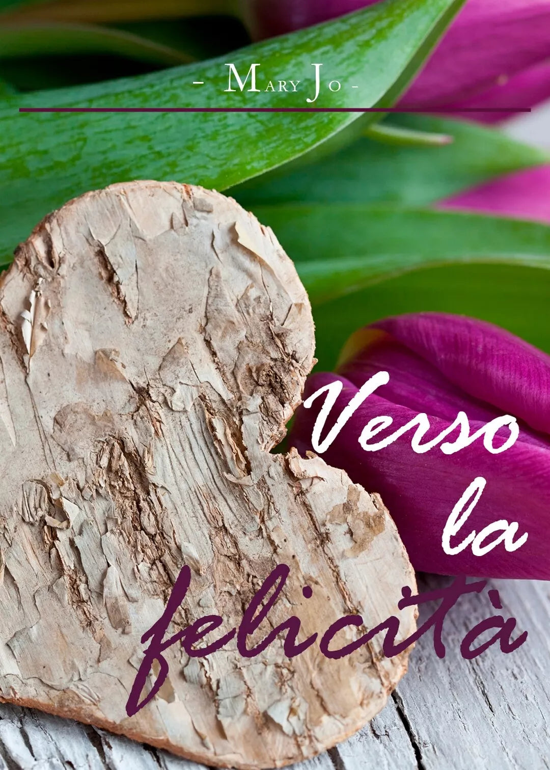 Verso la Felicita di Mary Jo, 2020, Youcanprint