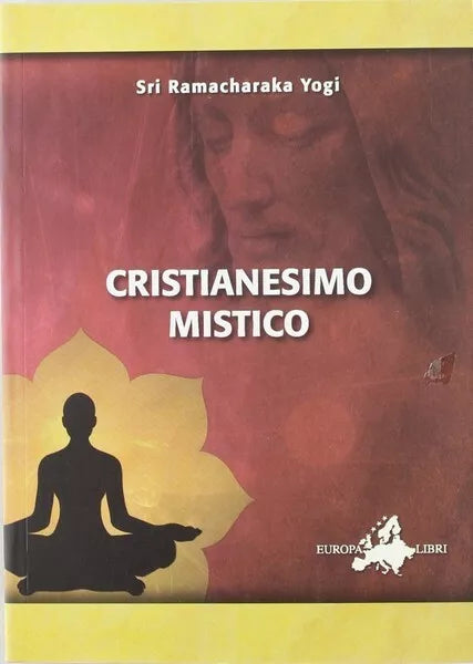 cristianesimo mistico di Sri Ramacharaka Yogi, 2019, Om Edizioni - ER