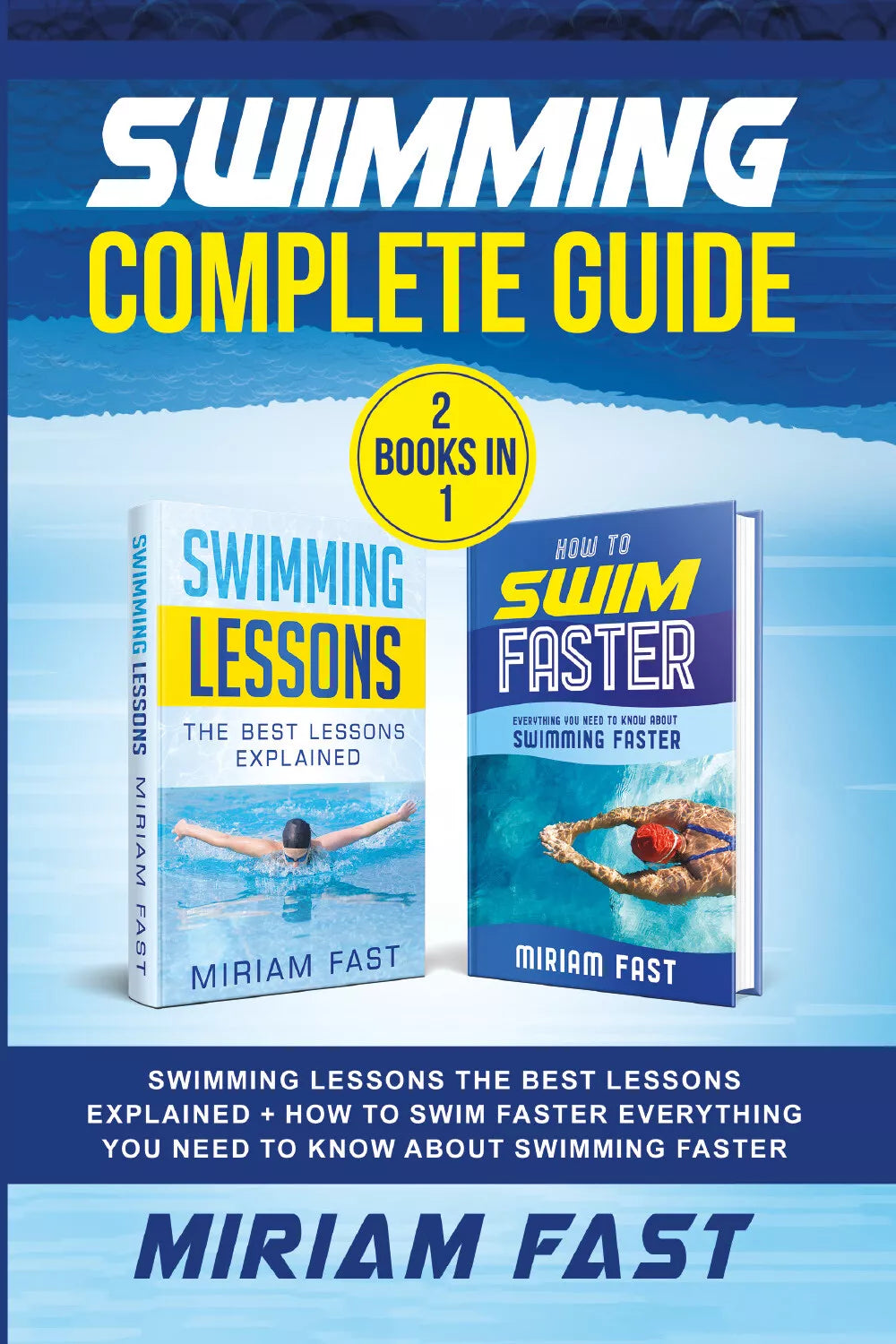 Swimming Complete Guide. Swimming Lessons. The Best Lessons Explained + How to S