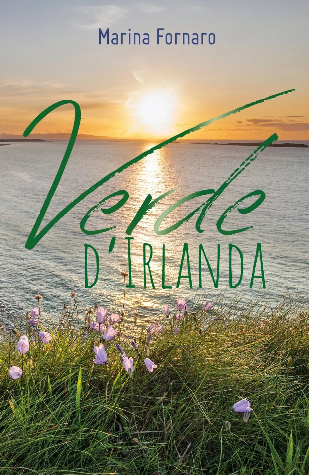 Verde d’Irlanda di Marina Fornaro, 2018, Youcanprint