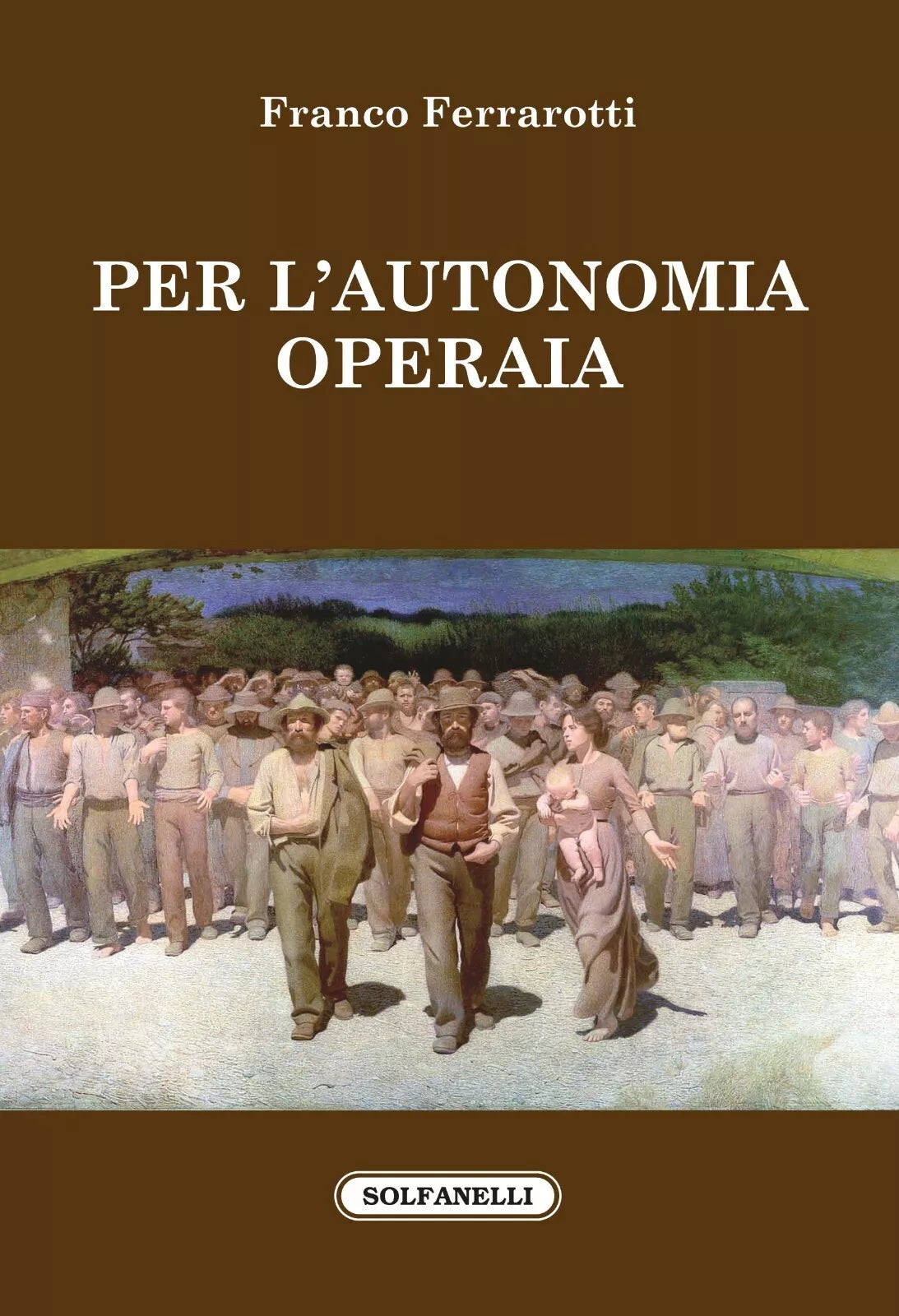 Per l autonomia operaia di Franco Ferrarotti