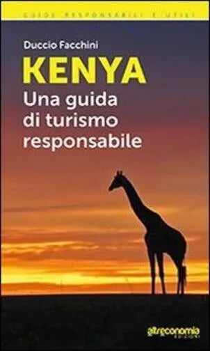 Kenya Una guida di turismo responsabile di D Facchini