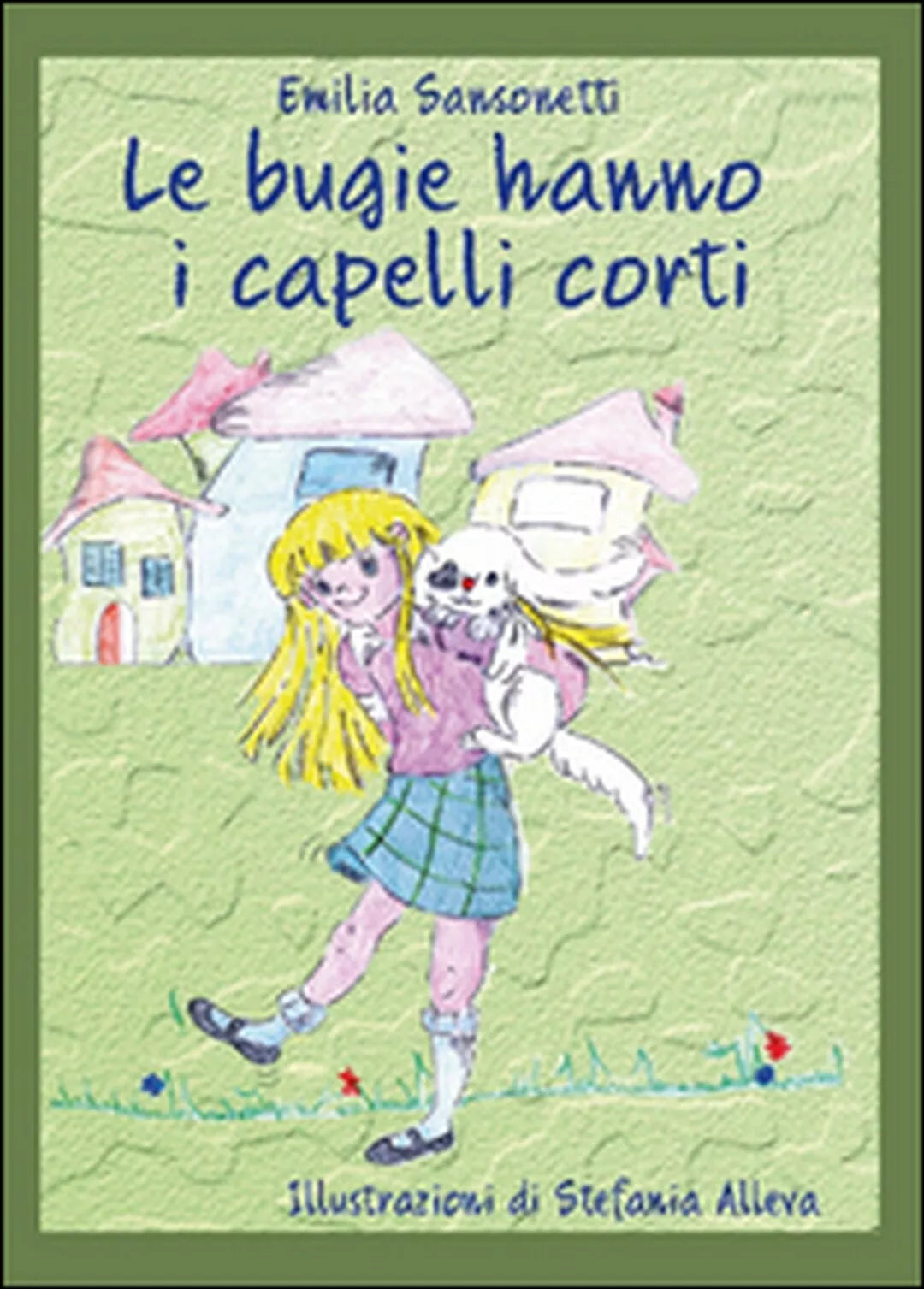 Le bugie hanno i capelli corti di Emilia Sansonetti, 2015, Youcanprint