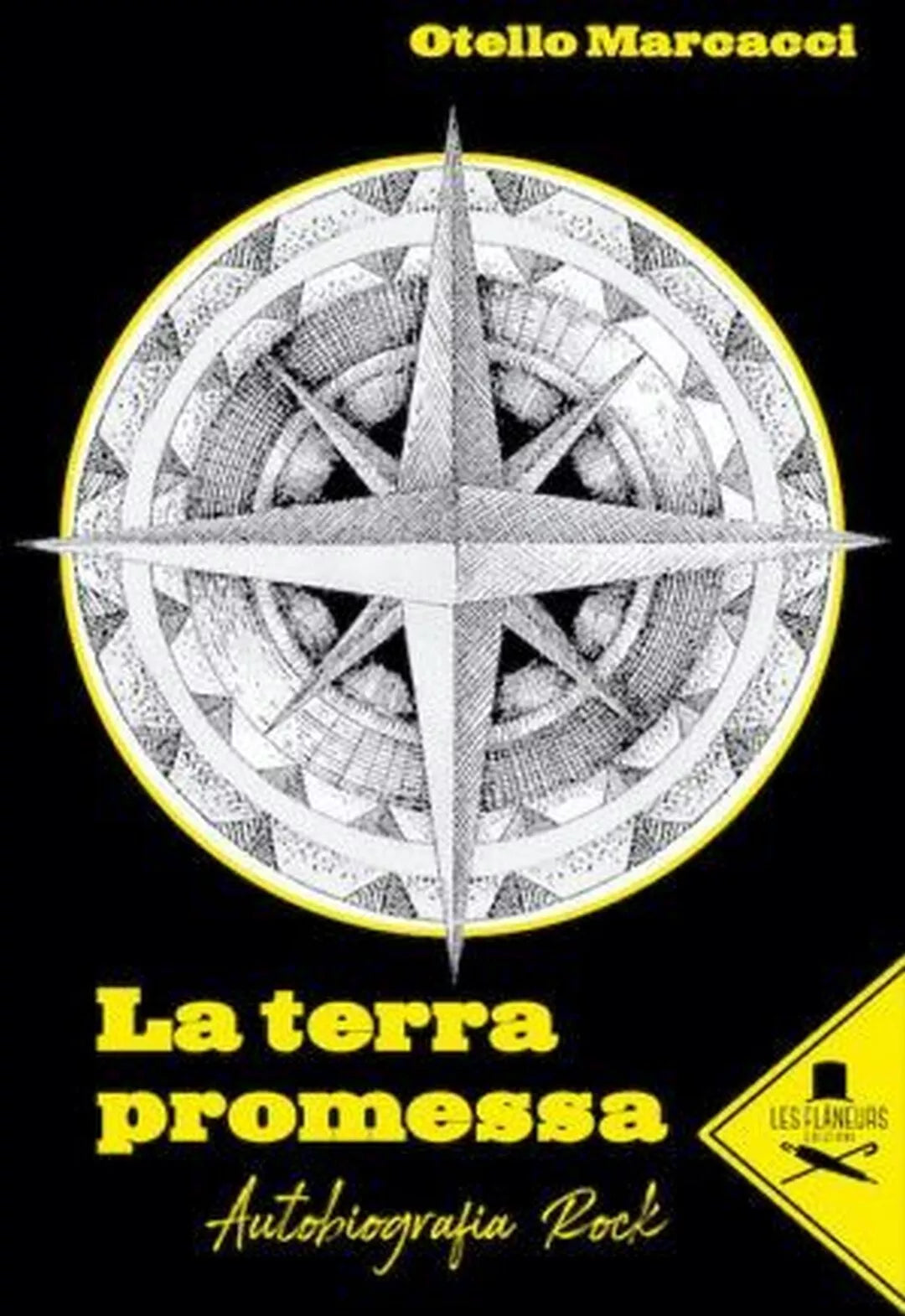 La terra promessa. Autobiografia rock di Otello Marcacci, 2020, Les Flaneurs