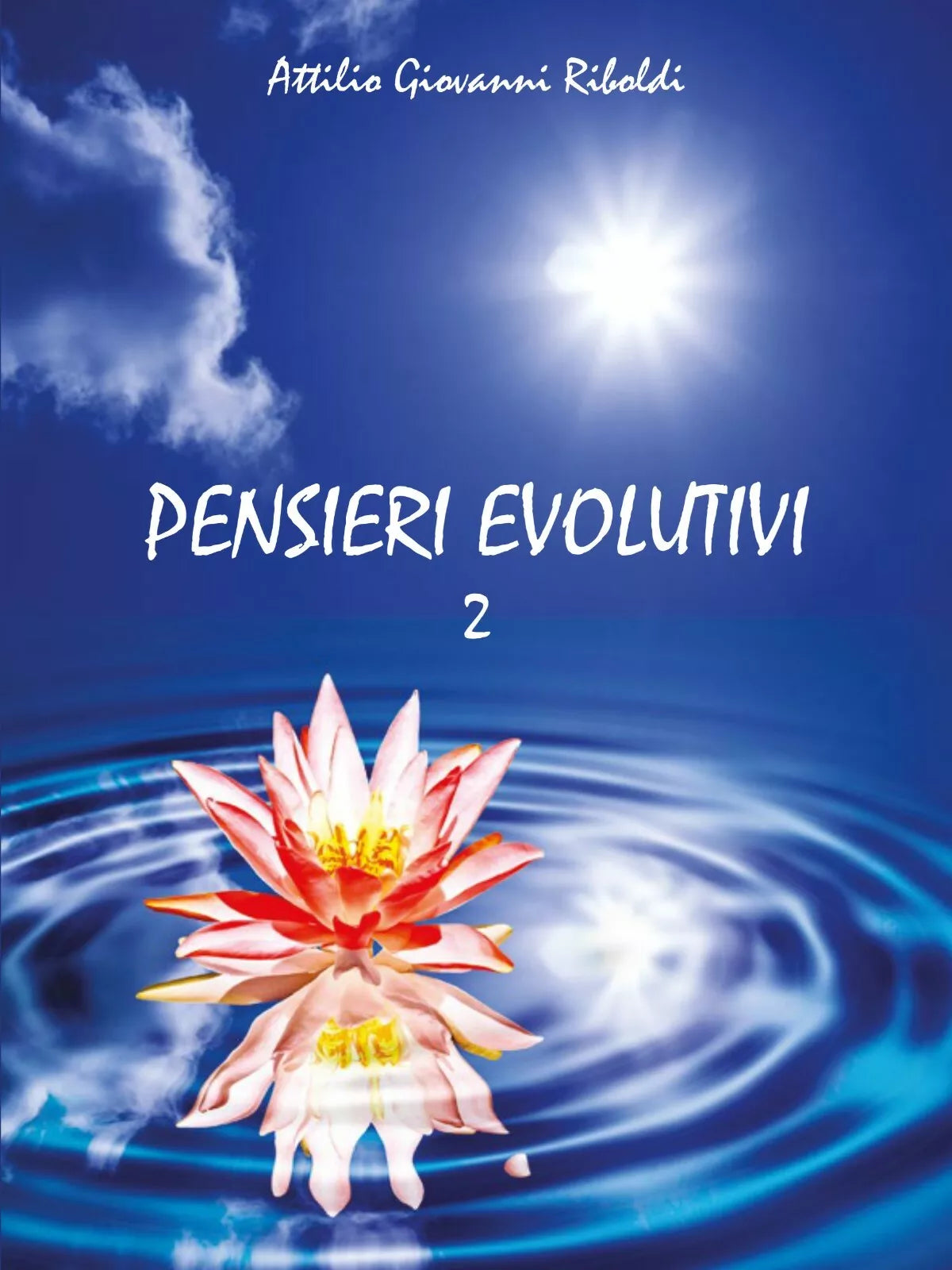 Pensieri evolutivi Vol.2 - di Attilio Giovanni Riboldi, 2013, Youcanprint