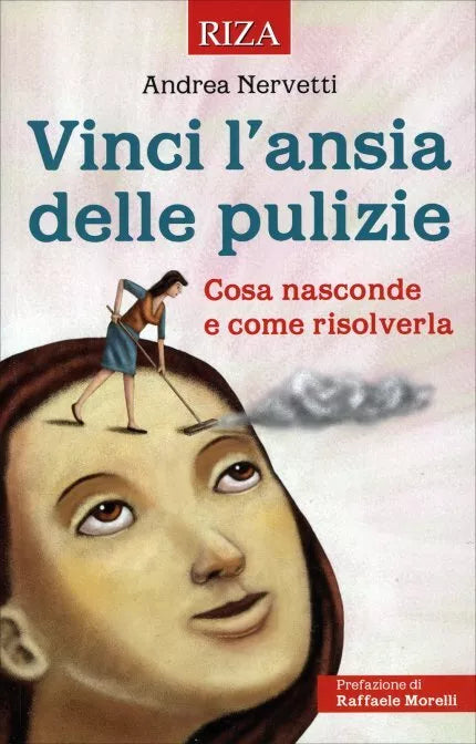Vinci l’Ansia delle Pulizie Cosa nasconde e come risolverla di Andrea Nervetti,