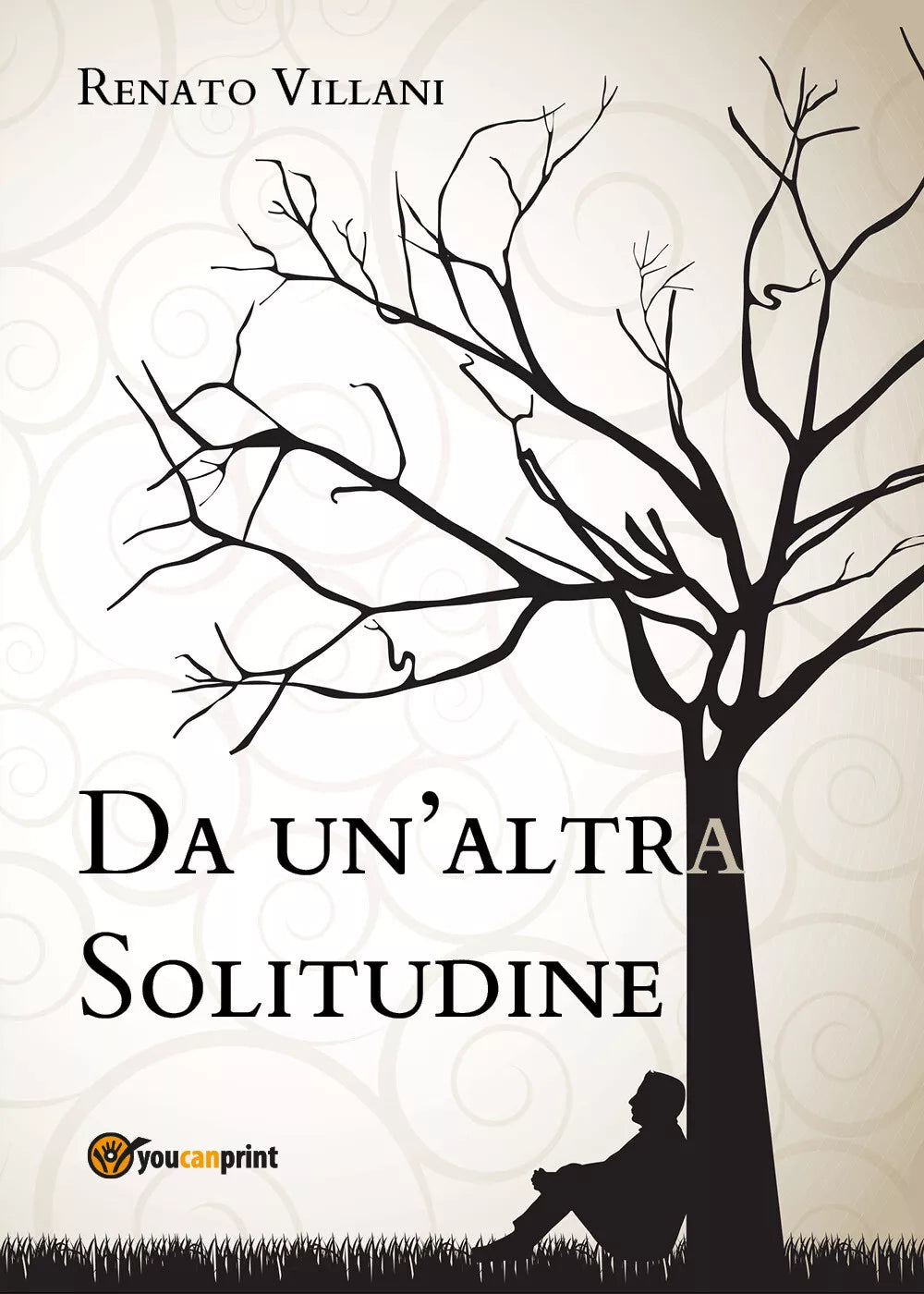 Da un’altra solitudine di Renato Villani, 2020, Youcanprint
