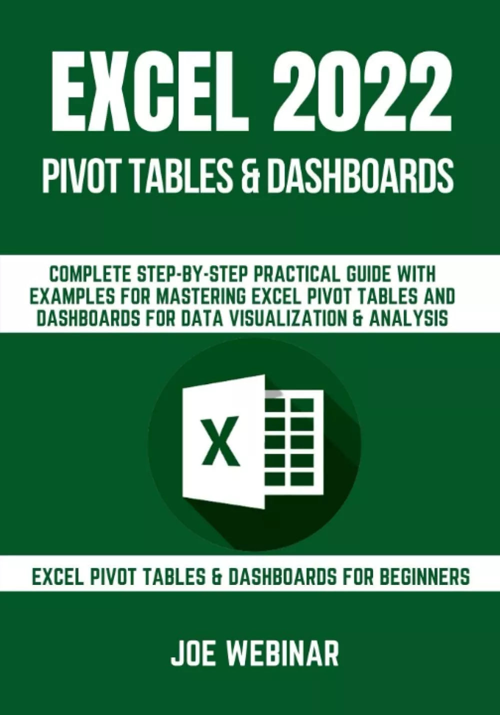 EXCEL 2022 PIVOT TABLES DASHBOARDS FOR BEGINNERS