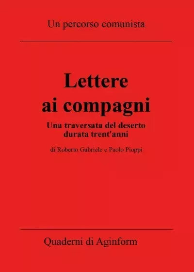 Lettere ai compagni Una traversata del deserto durata trent anni di Roberto Ga