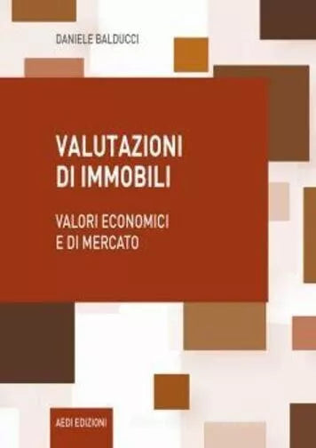 Valutazioni di immobili Valori economici e di mercato di Daniele Balducci