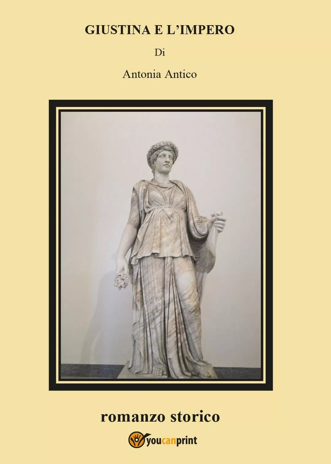 Giustina e l’impero di Antonia Antico, 2017, Youcanprint
