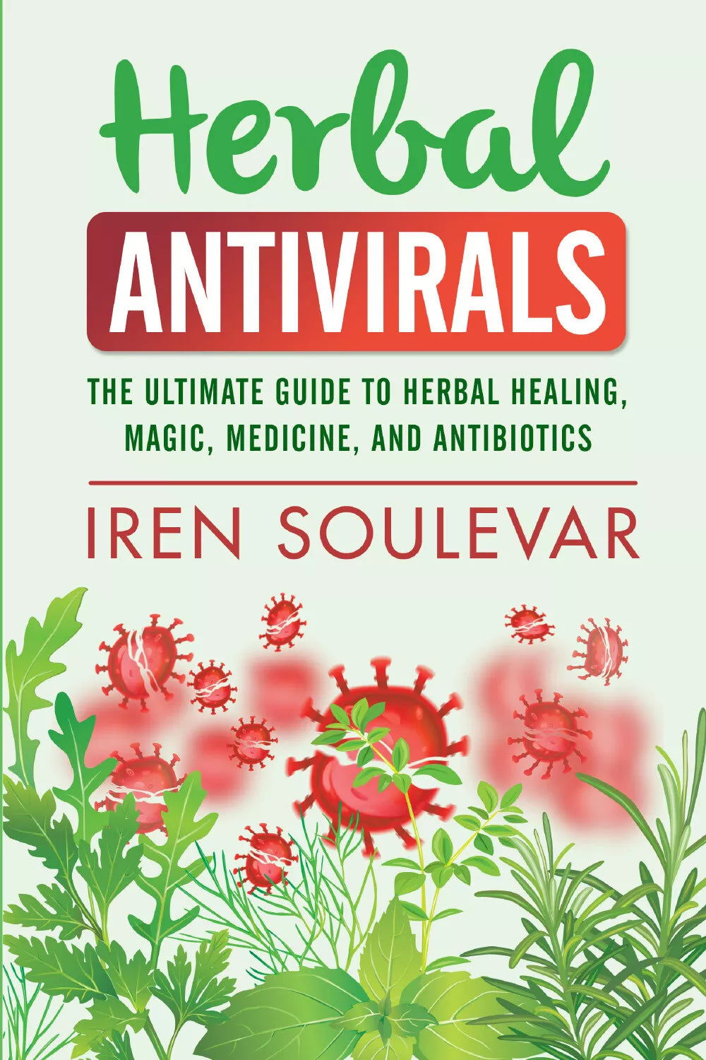 Herbal Antivirals di Iren Soulevar, 2021, Youcanprint